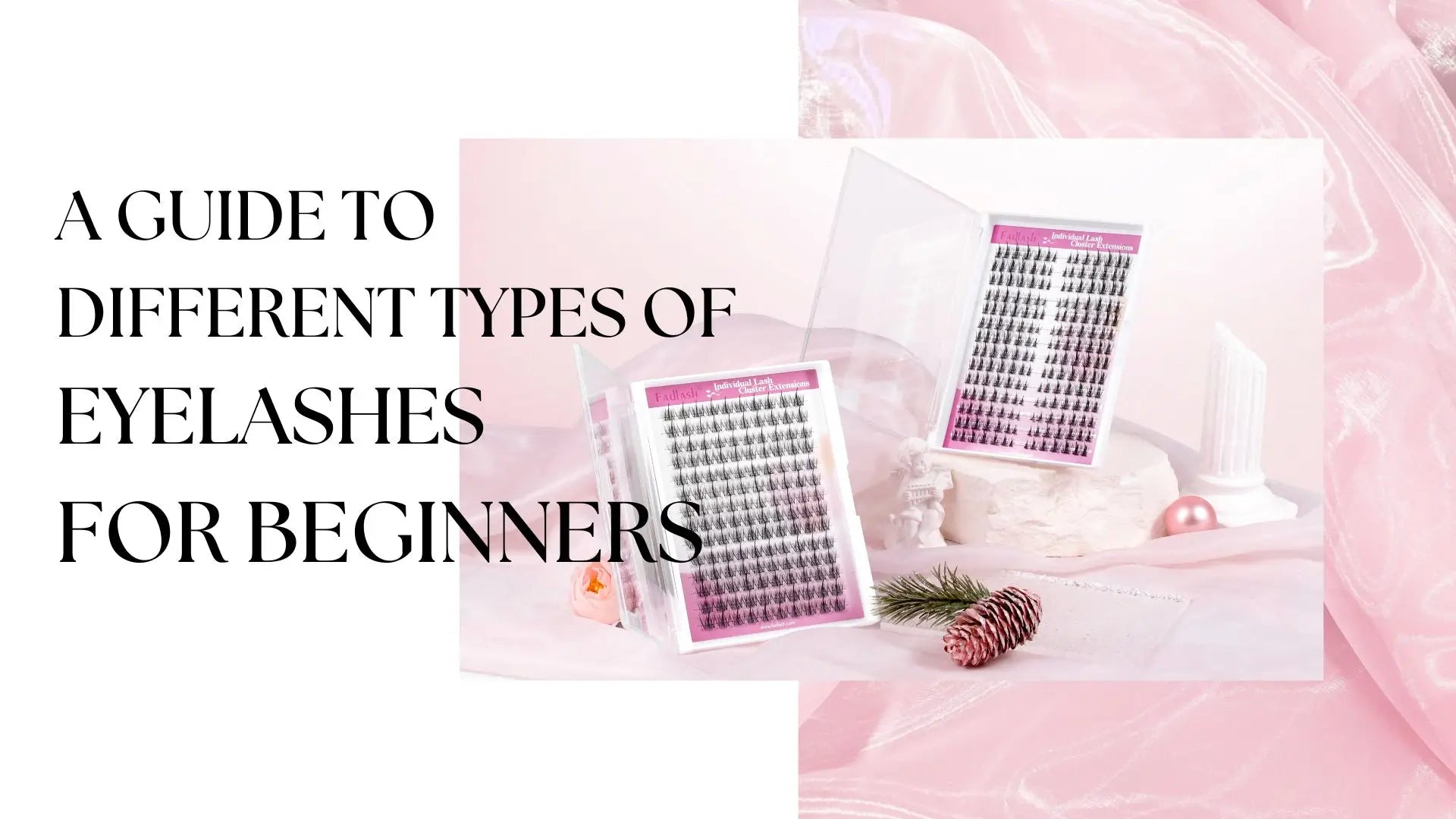 A Guide to Different Types of Eyelashes for Beginners